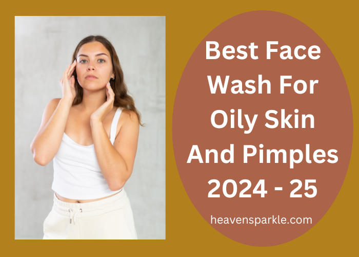 best face wash for oily skin and pimples