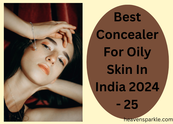 best concealer for oily skin in India