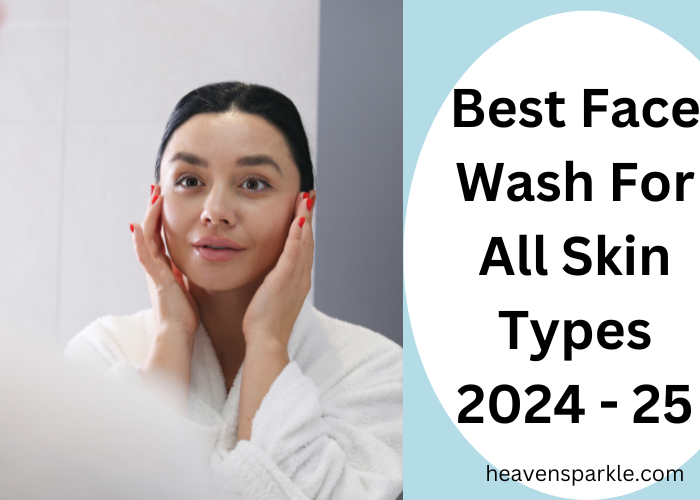 best face wash for all skin types