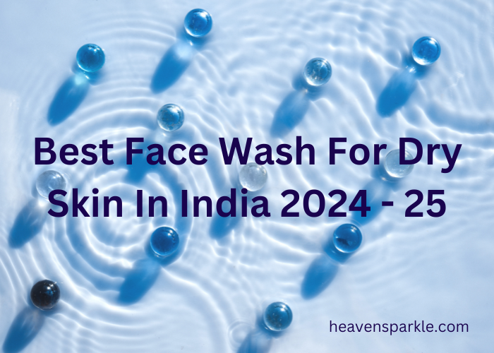 best face wash for dry skin in india